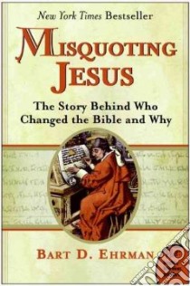 Misquoting Jesus libro in lingua di Ehrman Bart D.