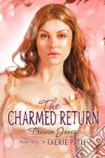 The Charmed Return libro in lingua di Jones Frewin