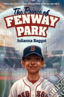 The Prince of Fenway Park libro in lingua di Baggott Julianna