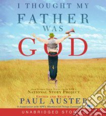 I Thought My Father Was God (CD Audiobook) libro in lingua di Auster Paul (EDT), Auster Paul (NRT)