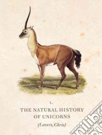The Natural History of Unicorns libro in lingua di Lavers Chris