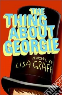 The Thing About Georgie libro in lingua di Graff Lisa