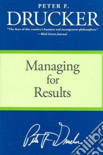 Managing for Results libro in lingua di Drucker Peter Ferdinand