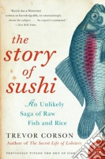 The Story of Sushi libro in lingua di Corson Trevor