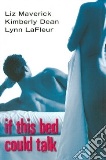 If This Bed Could Talk libro in lingua di Maverick Liz, Dean Kimberly, LaFleur Lynn
