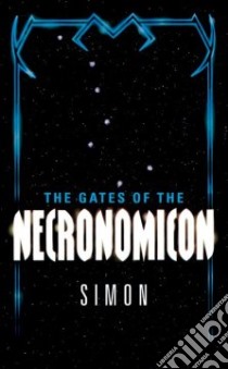 The Gates of the Necronomicon libro in lingua di Simon