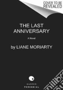 The Last Anniversary libro in lingua di Moriarty Liane