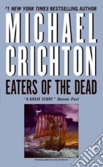 Eaters of the Dead libro in lingua di Crichton Michael