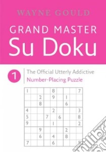 Grand Master Su Doku Book 1 libro in lingua di Gould Wayne (COM)