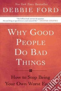 Why Good People Do Bad Things libro in lingua di Ford Debbie