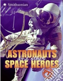 Astronauts and Other Space Heroes FYI libro in lingua di Thomson Sarah L.