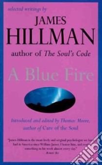 A Blue Fire libro in lingua di Hillman James