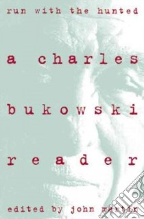 Run With the Hunted libro in lingua di Bukowski Charles, Martin John (EDT)