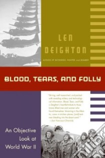 Blood, Tears, And Folly libro in lingua di Deighton Len, Bishop Denis (ILT)