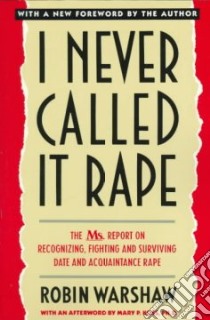 I Never Called It Rape libro in lingua di Warshaw Robin