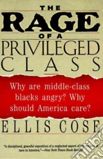 The Rage of a Privileged Class libro in lingua di Cose Ellis