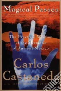 Magical Passes libro in lingua di Castaneda Carlos