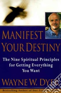 Manifest Your Destiny libro in lingua di Dyer Wayne W.