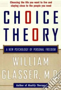 Choice Theory libro in lingua di Glasser William