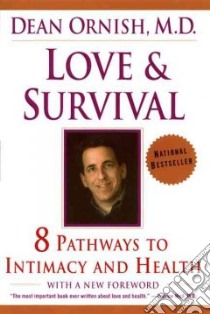Love & Survival libro in lingua di Ornish Dean