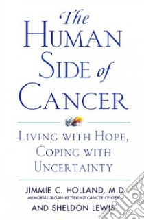 The Human Side of Cancer libro in lingua di Holland Jimmie C., Lewis Sheldon