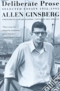 Deliberate Prose libro in lingua di Ginsberg Allen, Morgan Bill (EDT)