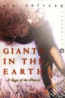 Giants in the Earth libro in lingua di Rolvaag Ole Edvart