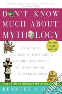 Don't Know Much About Mythology libro in lingua di Davis Kenneth C.