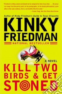 kill two birds & get stoned libro in lingua di Friedman Kinky