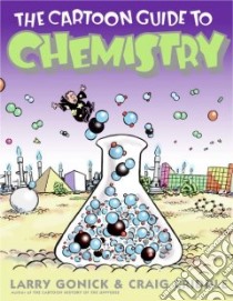The Cartoon Guide to Chemistry libro in lingua di Gonick Larry, Criddle Craig