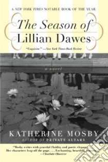 The Season of Lillian Dawes libro in lingua di Mosby Katherine
