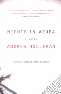Nights in Aruba libro in lingua di Holleran Andrew