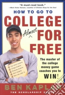 How to Go to College Almost for Free libro in lingua di Kaplan Benjamin R.