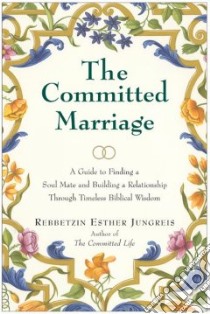 The Committed Marriage libro in lingua di Jungreis Esther