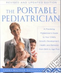 The Portable Pediatrician libro in lingua di Nathanson Laura Walther