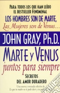 Marte Y Venus Juntos Para Siempre libro in lingua di Gray John