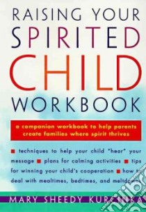 Raising Your Spirited Child Workbook libro in lingua di Kurcinka Mary Sheedy
