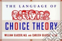 Choice Theory in the Classroom libro in lingua di Glasser William, Dotson Karen L.
