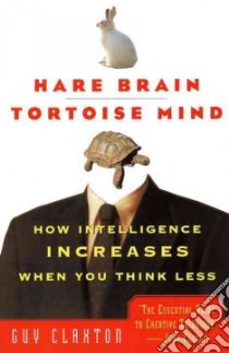 Hare Brain, Tortoise Mind libro in lingua di Claxton Guy