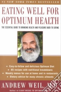 Eating Well for Optimum Health libro in lingua di Weil Andrew