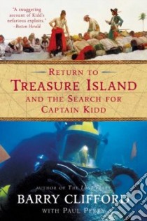 Return to Treasure Island and the Search for Captain Kidd libro in lingua di Clifford Barry, Perry Paul