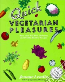 Quick Vegetarian Pleasures libro in lingua di Lemlin Jeanne