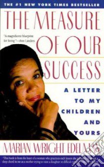 The Measure of Our Success libro in lingua di Edelman Marian Wright