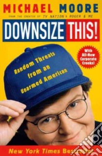 Downsize This! libro in lingua di Moore Michael