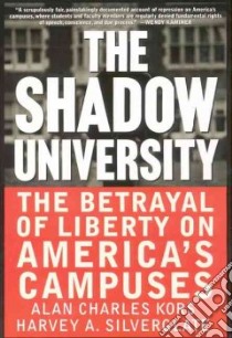 The Shadow University libro in lingua di Kors Alan Charles, Silverglate Harvey A.