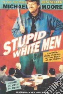 Stupid White Men libro in lingua di Moore Michael