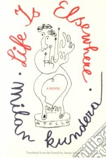 Life Is Elsewhere libro in lingua di Kundera Milan, Asher Aaron (TRN)