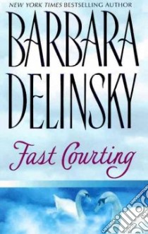 Fast Courting libro in lingua di Delinsky Barbara