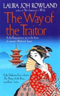 The Way of the Traitor libro in lingua di Rowland Laura Joh