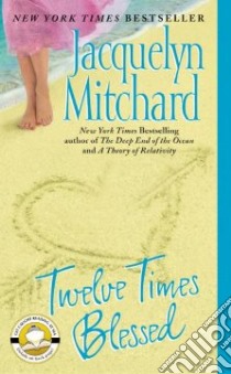 Twelve Times Blessed libro in lingua di Mitchard Jacquelyn